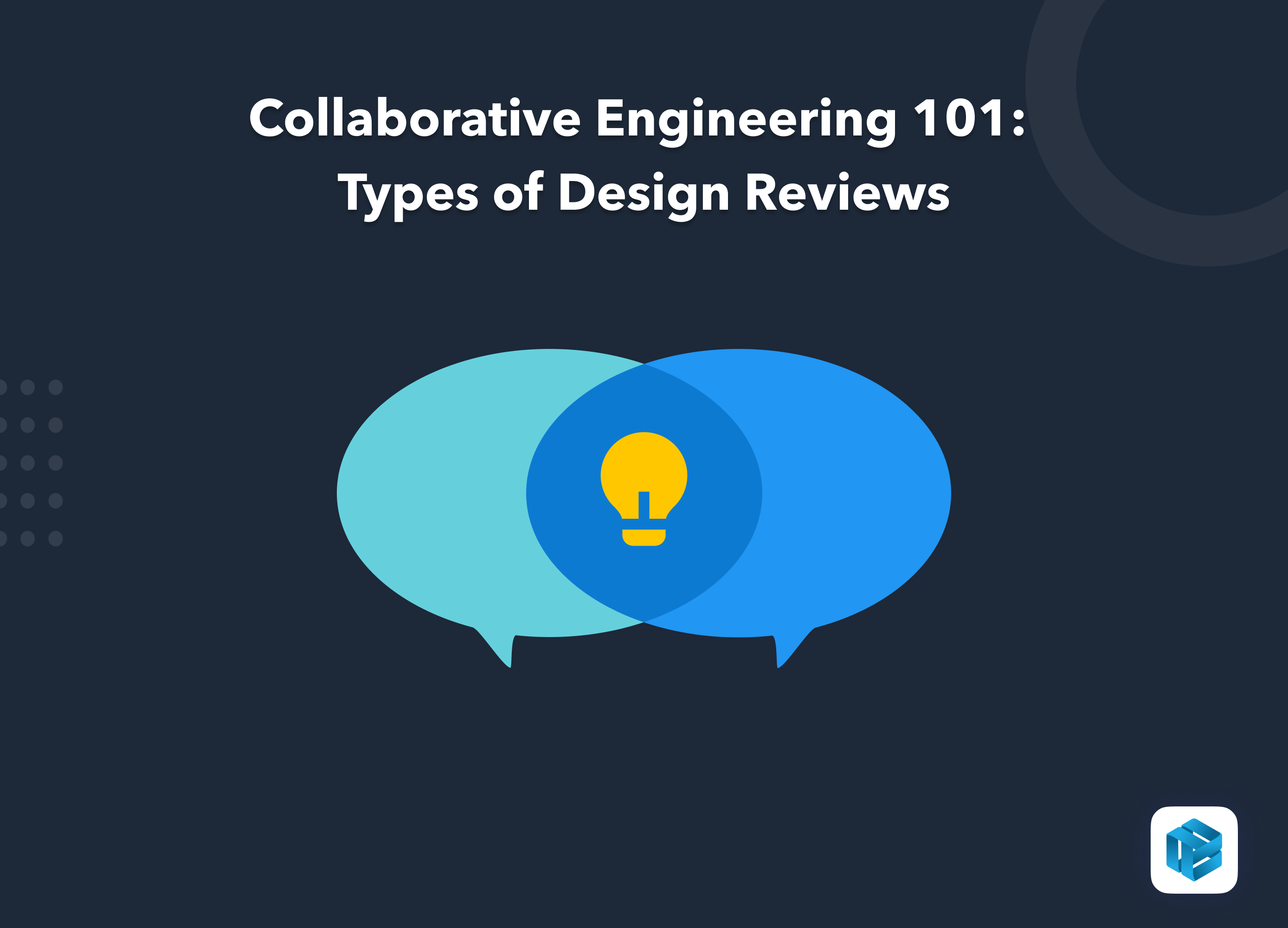 Collaborative Engineering 101 Types of Design Reviews